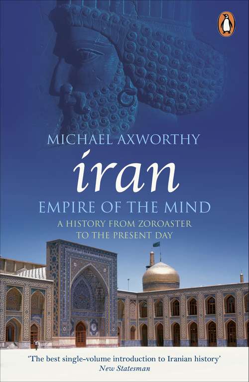 Book cover of Iran: A History from Zoroaster to the Present Day