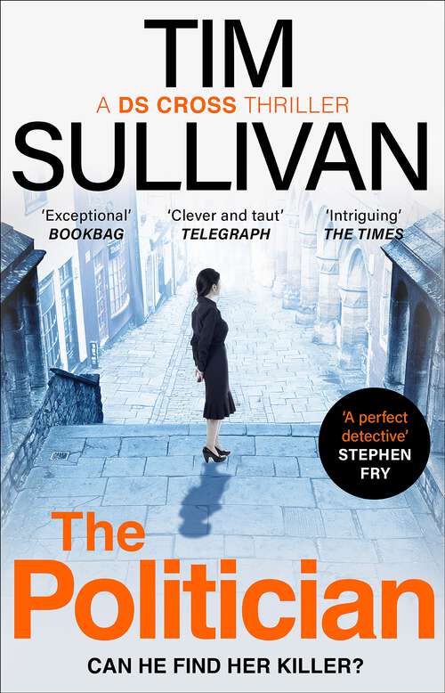 Book cover of The Politician: The unmissable new thriller with an unforgettable detective – a must-read series this Christmas 2022 (A DS Cross Thriller)