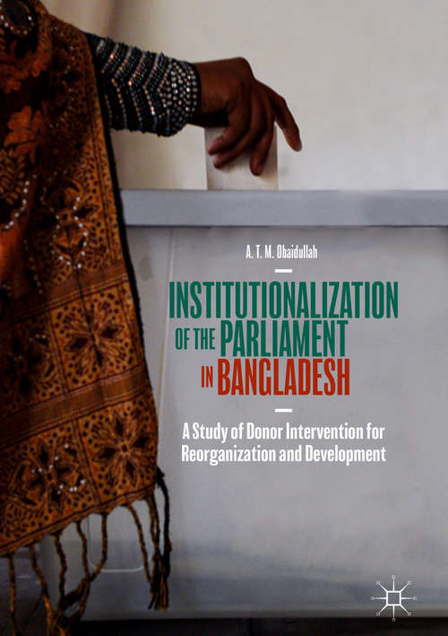 Book cover of Institutionalization of the Parliament in Bangladesh: A Study of Donor Intervention for Reorganization and Development
