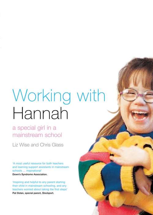 Book cover of Working With Hannah: A Special Girl in a Mainstream School