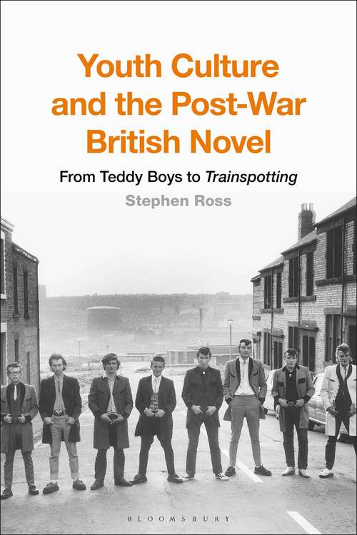 Book cover of Youth Culture and the Post-War British Novel: From Teddy Boys to Trainspotting