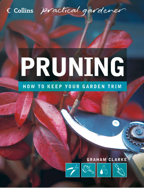 Book cover of Pruning: How To Keep Your Garden Trim (ePub edition) (Collins Practical Gardener)