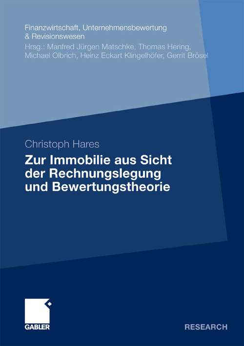 Book cover of Zur Immobilie aus Sicht der Rechnungslegung und Bewertungstheorie (2011) (Finanzwirtschaft, Unternehmensbewertung & Revisionswesen)