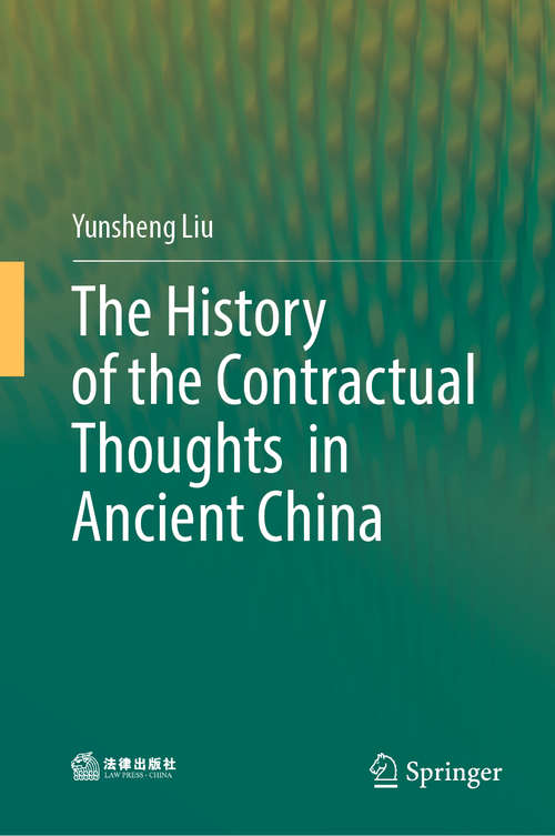 Book cover of The History of the Contractual Thoughts in Ancient China (1st ed. 2020)