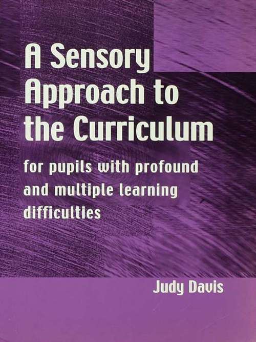 Book cover of A Sensory Approach to the Curriculum: For Pupils with Profound and Multiple Learning Difficulties