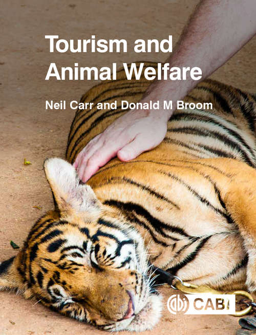 Book cover of Tourism and Animal Welfare: Rights, Welfare, And Wellbeing (Routledge Research In The Ethics Of Tourism Ser.)