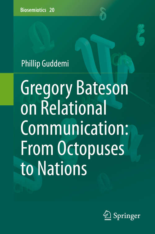 Book cover of Gregory Bateson on Relational Communication: From Octopuses to Nations (1st ed. 2020) (Biosemiotics #20)