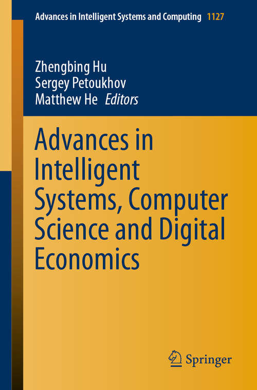 Book cover of Advances in Intelligent Systems, Computer Science and Digital Economics (1st ed. 2020) (Advances in Intelligent Systems and Computing #1127)