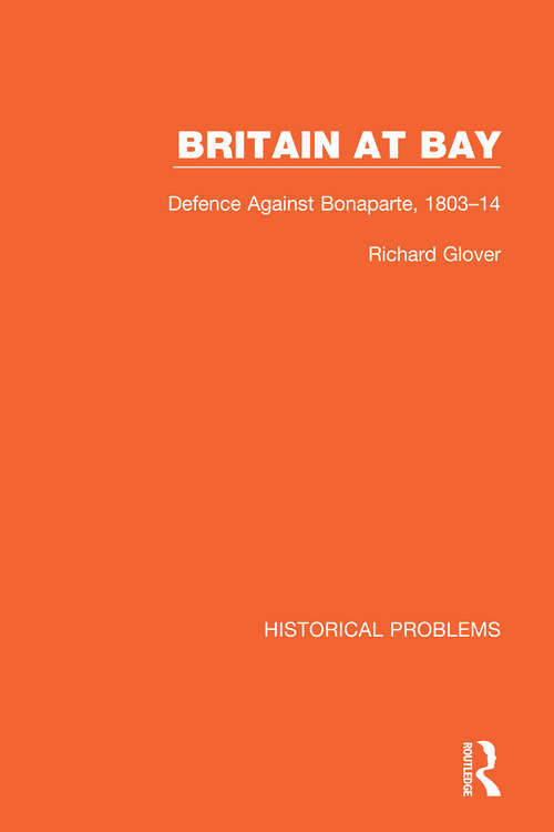 Book cover of Britain at Bay: Defence Against Bonaparte, 1803-14