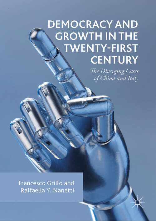 Book cover of Democracy and Growth in the Twenty-first Century: The Diverging Cases of China and Italy (1st ed. 2018)