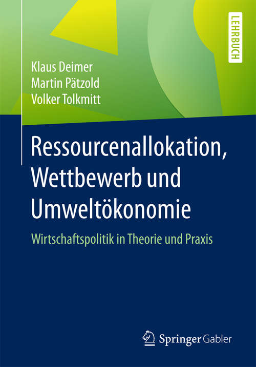 Book cover of Ressourcenallokation, Wettbewerb und Umweltökonomie: Wirtschaftspolitik in Theorie und Praxis