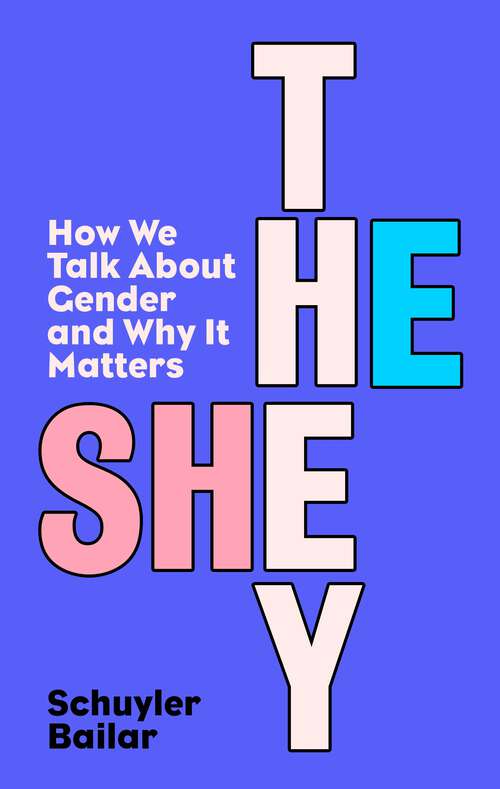 Book cover of He/She/They: How We Talk About Gender and Why It Matters