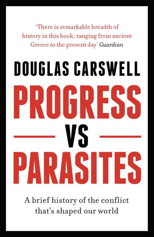 Book cover of Progress Vs Parasites: A Brief History of the Conflict that's Shaped our World