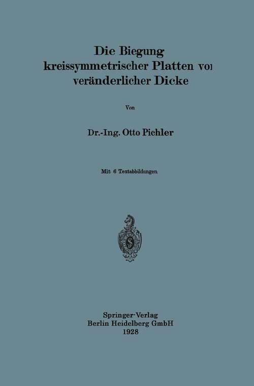 Book cover of Die Biegung kreissymmetrischer Platten von veränderlicher Dicke (1928)
