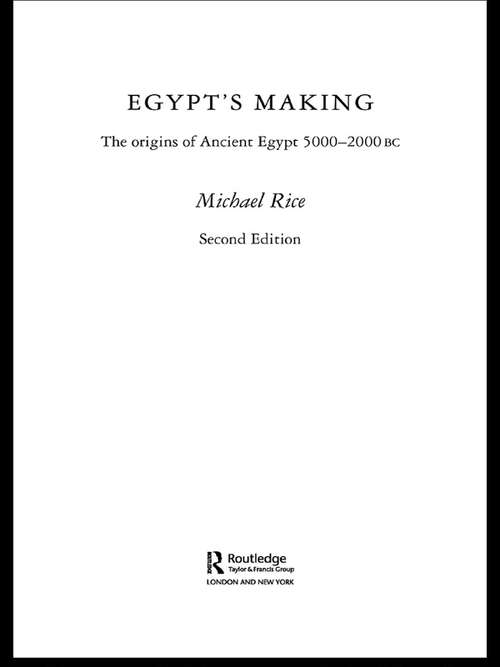 Book cover of Egypt's Making: The Origins of Ancient Egypt 5000-2000 BC (2)
