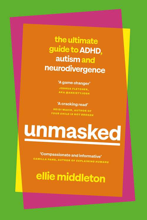 Book cover of UNMASKED: The Ultimate Guide to ADHD, Autism and Neurodivergence