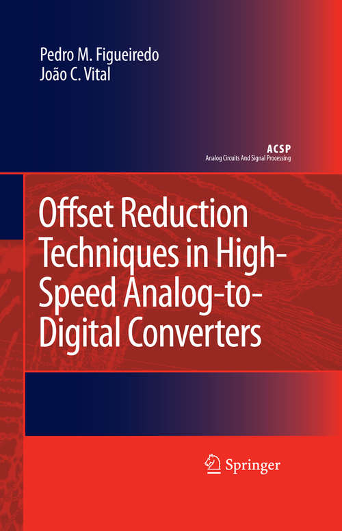 Book cover of Offset Reduction Techniques in High-Speed Analog-to-Digital Converters: Analysis, Design and Tradeoffs (2009) (Analog Circuits and Signal Processing)