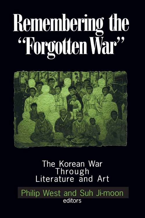 Book cover of Remembering the Forgotten War: The Korean War Through Literature and Art (Studies Of The Maureen And Mike Mansfield Center)