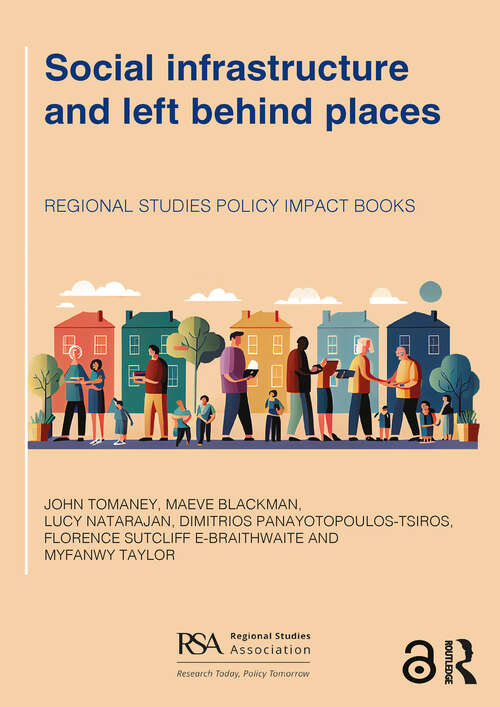 Book cover of Social infrastructure and left behind places (Regional Studies Policy Impact Books)