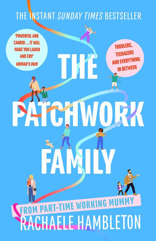Book cover of The Patchwork Family: Toddlers, Teenagers and Everything in Between from Part-Time Working Mummy