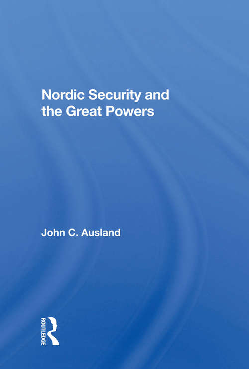 Book cover of Nordic Security And The Great Powers