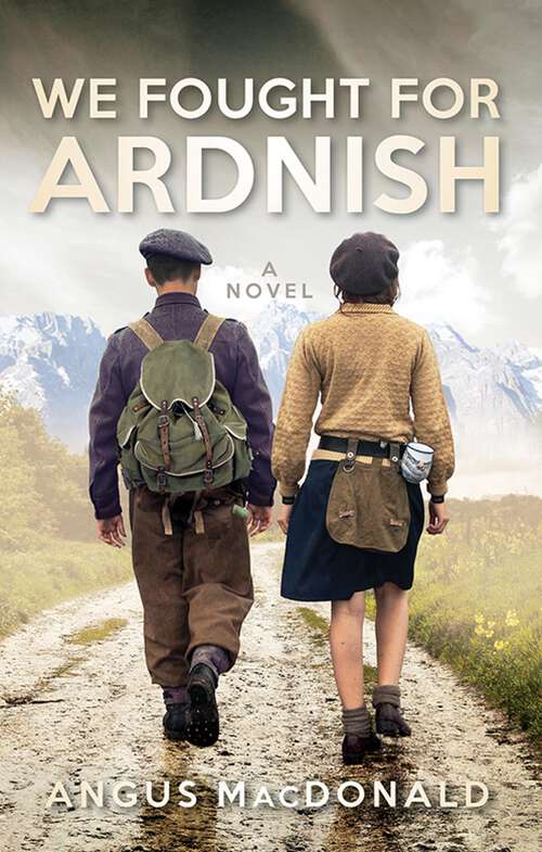 Book cover of We Fought for Ardnish: A Novel - The sequel to the bestselling Ardnish Was Home (Ardnish Ser. #2)