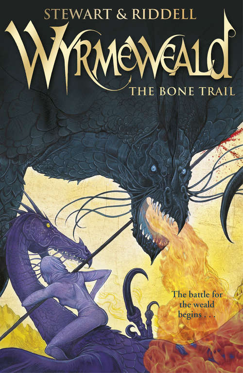 Book cover of Wyrmeweald: The Battle For The Weald Begins ... (Wyrmeweald #3)