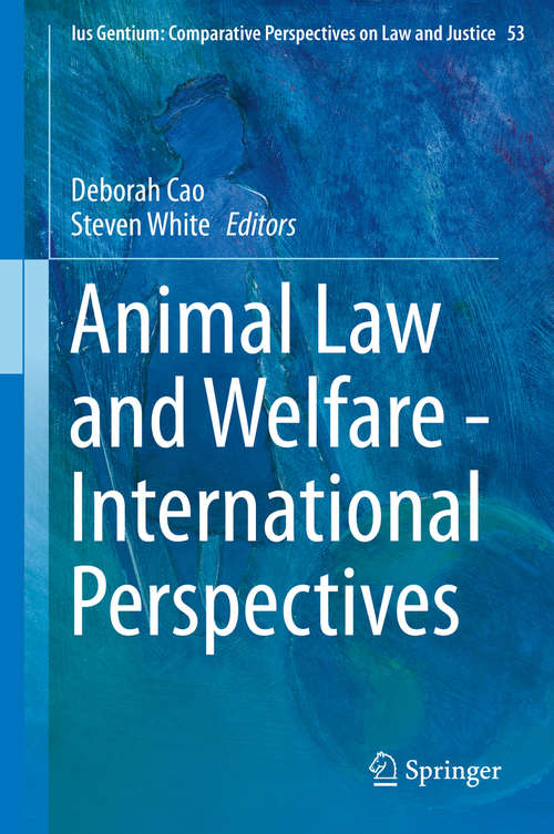 Book cover of Animal Law and Welfare - International Perspectives (1st ed. 2016) (Ius Gentium: Comparative Perspectives on Law and Justice #53)