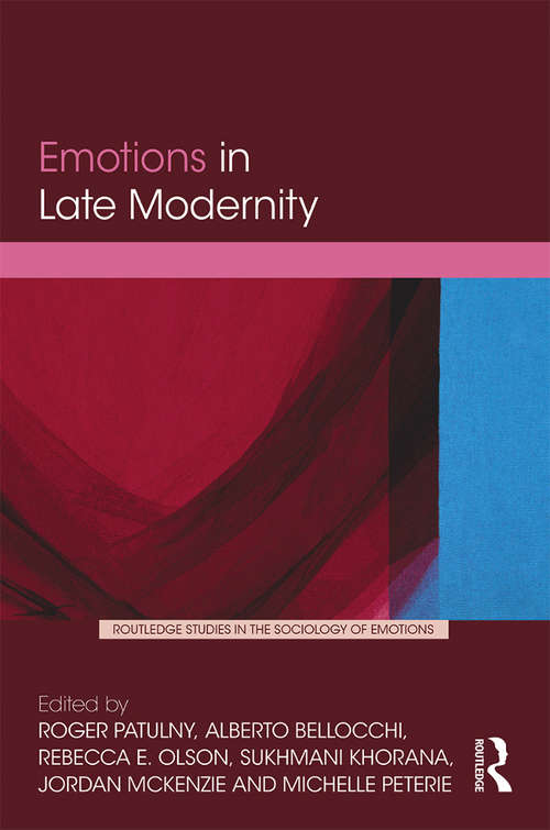Book cover of Emotions in Late Modernity (Routledge Studies In The Sociology Of Emotions Ser.)