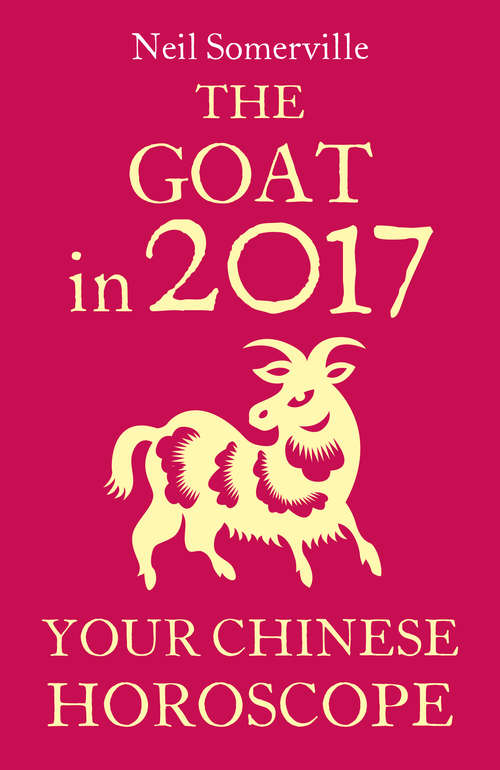 Book cover of The Goat in 2017: Your Chinese Horoscope (ePub edition)