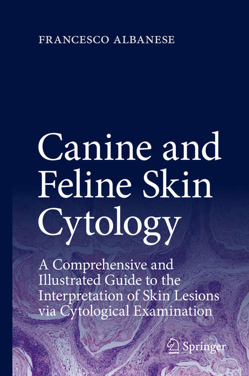 Book cover of Canine and Feline Skin Cytology: A Comprehensive and Illustrated Guide to the Interpretation of Skin Lesions via Cytological Examination