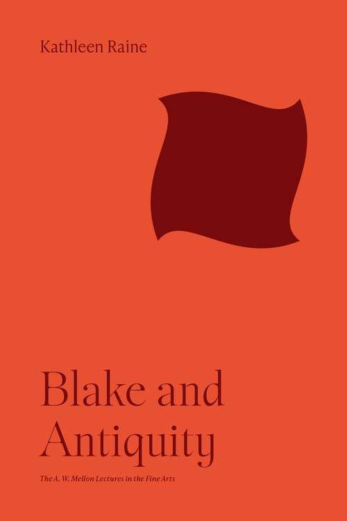 Book cover of Blake and Antiquity (The A. W. Mellon Lectures in the Fine Arts #11)