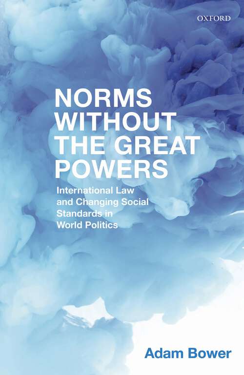 Book cover of Norms Without the Great Powers: International Law and Changing Social Standards in World Politics