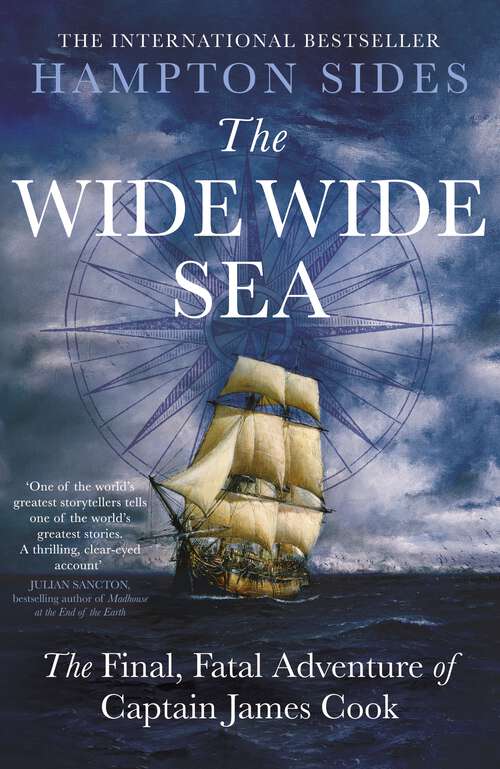 Book cover of The Wide Wide Sea: The thrilling account of Captain Cook's final journey, for fans of The Wager by David Grann