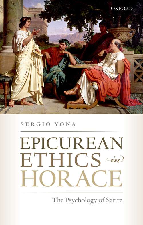Book cover of Epicurean Ethics in Horace: The Psychology of Satire
