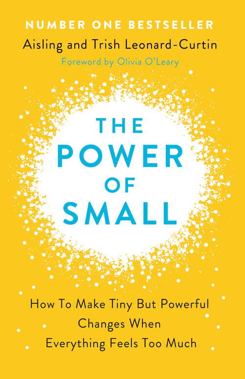 Book cover of The Power of Small: Making Tiny But Powerful Changes When Everything Feels Too Much