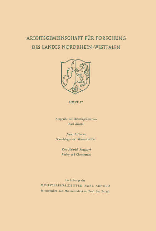 Book cover of Ansprache des Ministerpräsidenten. Staatsbürger und Wissenschaftler. Antike und Christentum (1953) (Arbeitsgemeinschaft für Forschung des Landes Nordrhein-Westfalen #17)