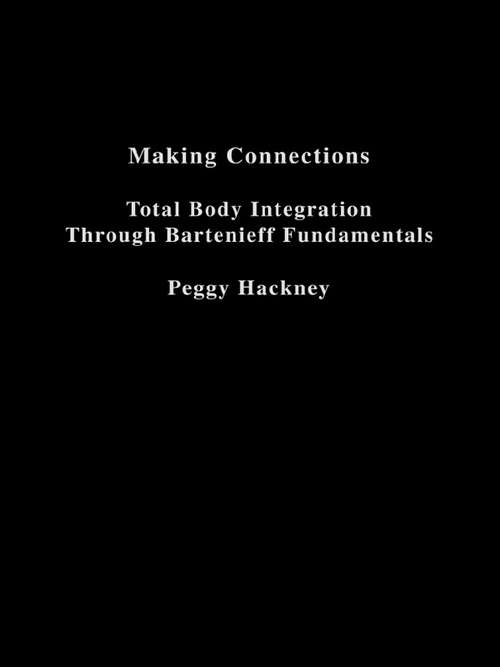 Book cover of Making Connections: Total Body Integration Through Bartenieff Fundamentals