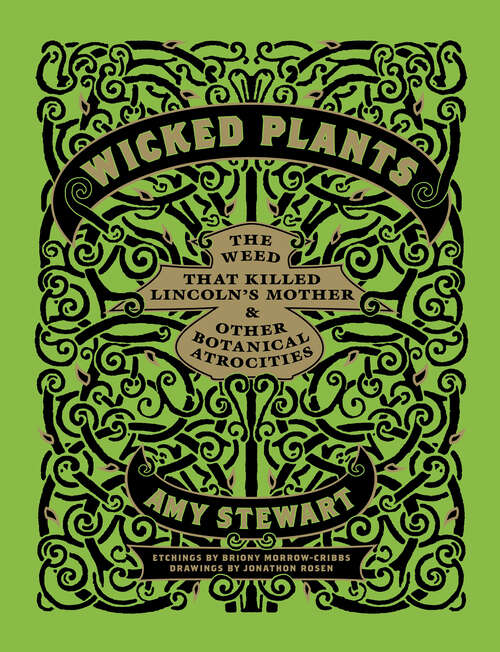 Book cover of Wicked Plants: The Weed That Killed Lincoln's Mother and Other Botanical Atrocities