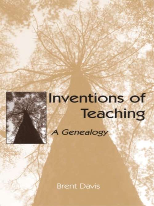 Book cover of Inventions of Teaching: A Genealogy