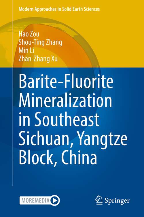 Book cover of Barite-Fluorite Mineralization in Southeast Sichuan, Yangtze Block, China (1st ed. 2022) (Modern Approaches in Solid Earth Sciences #23)