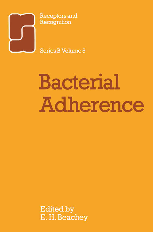 Book cover of Bacterial Adherence (1980) (Receptors and Recognition #6)