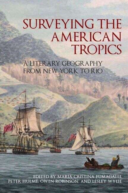 Book cover of Surveying the American Tropics: A Literary Geography from New York to Rio (American Tropics: Towards a Literary Geography #2)
