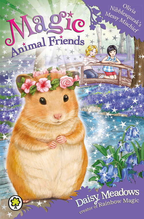 Book cover of Olivia Nibblesqueak's Messy Mischief: Book 9 (Magic Animal Friends #9)