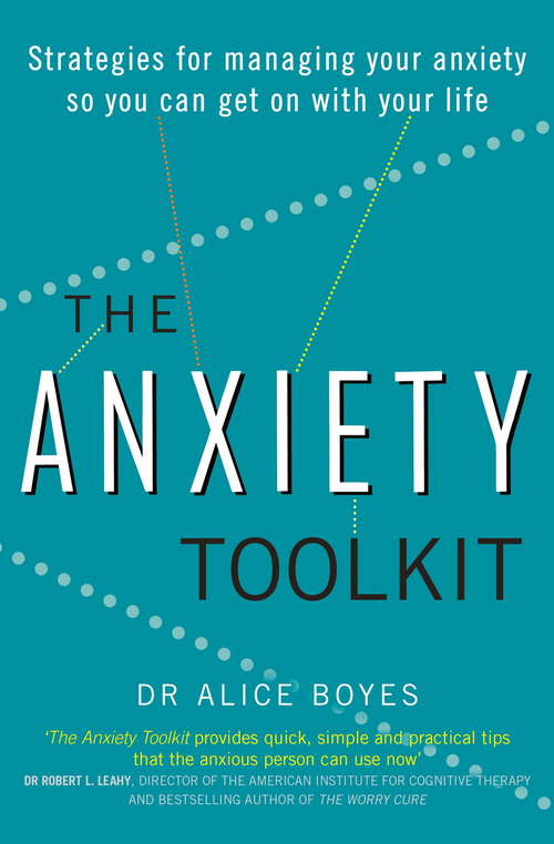 Book cover of The Anxiety Toolkit: Strategies for managing your anxiety so you can get on with your life