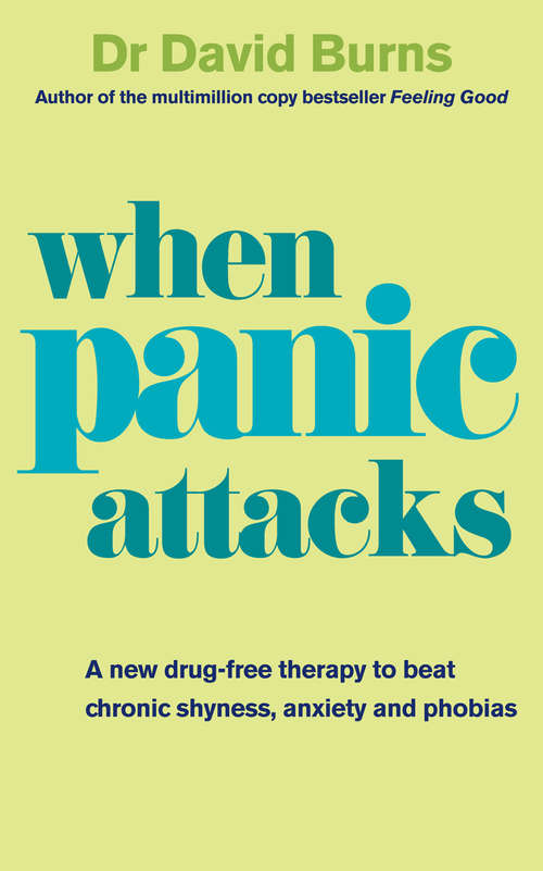Book cover of When Panic Attacks: A new drug-free therapy to beat chronic shyness, anxiety and phobias