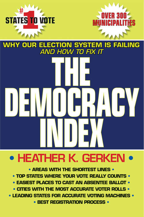 Book cover of The Democracy Index: Why Our Election System Is Failing and How to Fix It