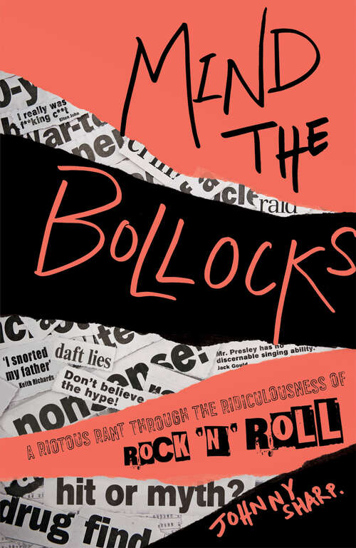 Book cover of Mind the Bollocks: A Riotous Rant Through The Ridiculousness Of Rock'n'roll (ePub edition)