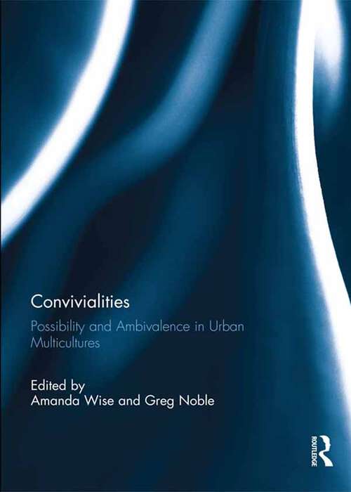Book cover of Convivialities: Possibility and Ambivalence in Urban Multicultures