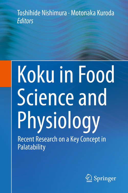 Book cover of Koku in Food Science and Physiology: Recent Research on a Key Concept in Palatability (1st ed. 2019)